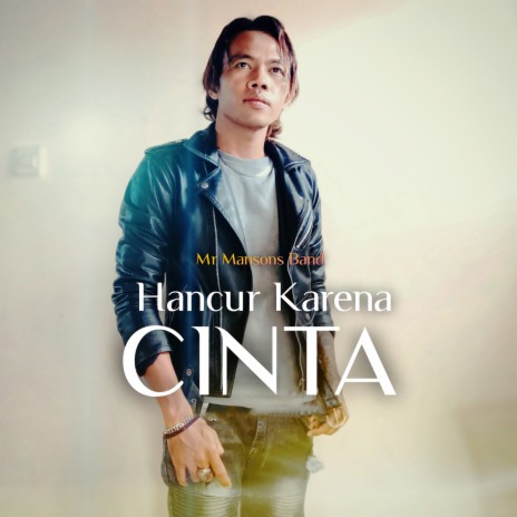 Hancur Karena Cinta | Boomplay Music