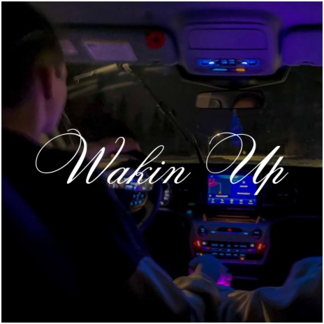 Wakin Up | Boomplay Music