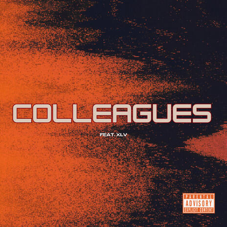 COLLEAGUES ft. XLV | Boomplay Music