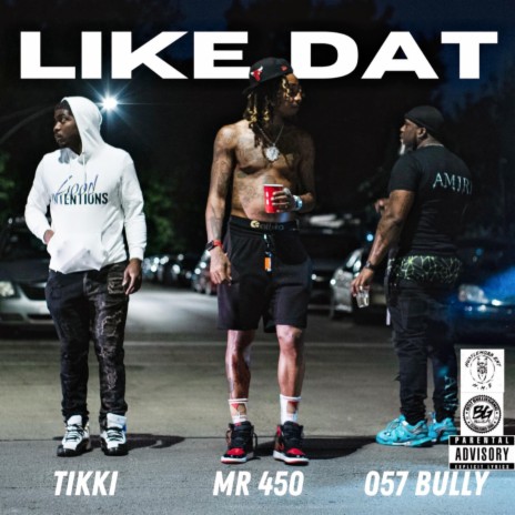 Like Dat ft. 057 Bully | Boomplay Music