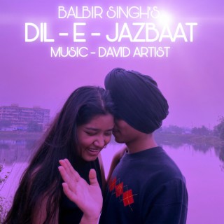 DIL-E-JAZBAAT (BALBIR SINGH)