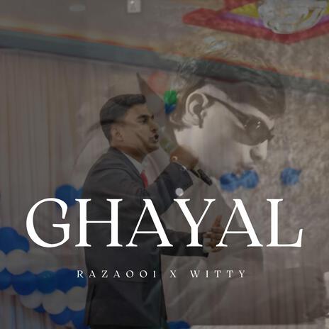 Ghayal ft. Witty | Boomplay Music