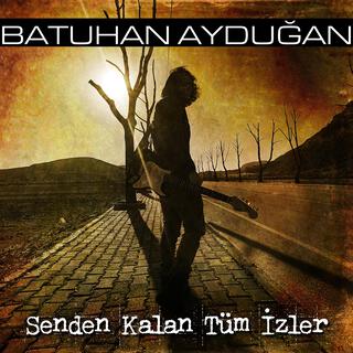 Senden Kalan Tüm İzler lyrics | Boomplay Music