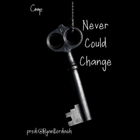 never could change | Boomplay Music