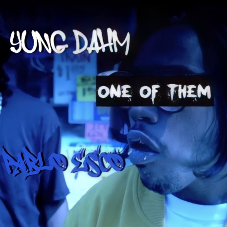 One Of Them ft. Yung Dahm | Boomplay Music