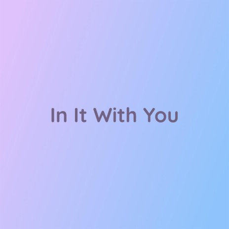 In It With You | Boomplay Music