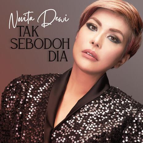 Tak Sebodoh Dia | Boomplay Music