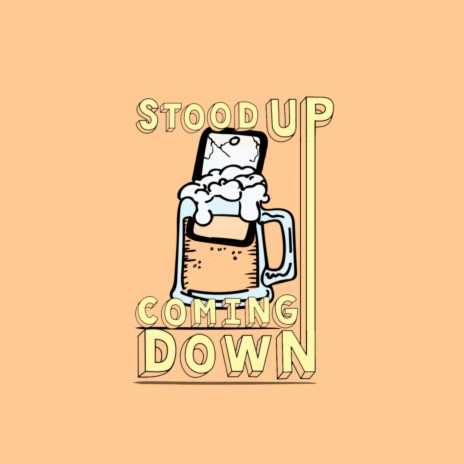 Stood up Coming Down | Boomplay Music