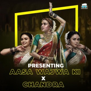 Aasa Wajwa Ki x Chandra