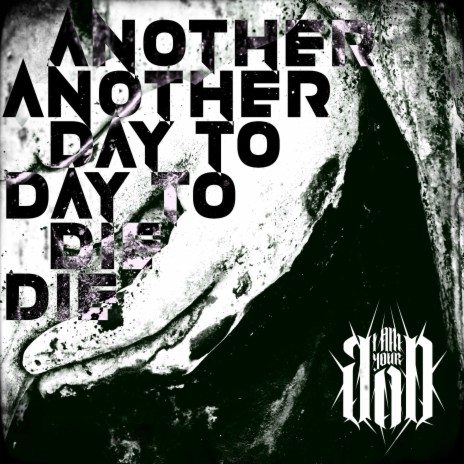 Another Day To Die | Boomplay Music