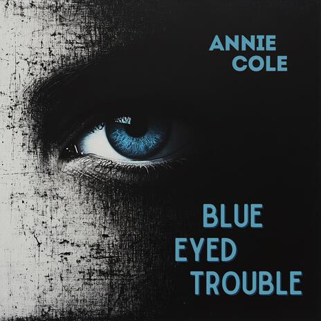 Blue Eyed Trouble | Boomplay Music