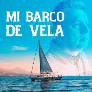 MI BARCO DE VELA