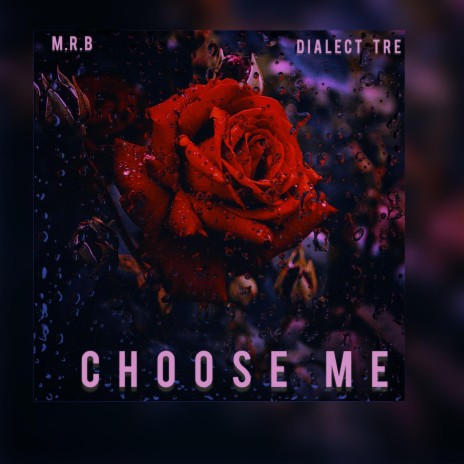 Choose Me ft. Dialect Tre | Boomplay Music