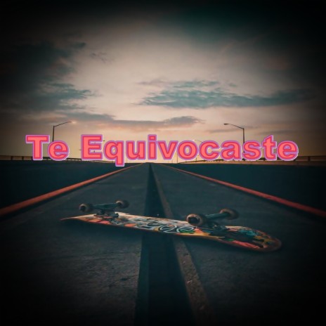 Te Equivocaste | Boomplay Music