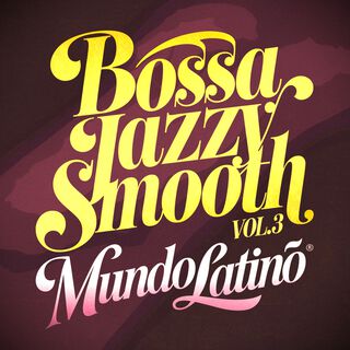 Bossa Jazzy Smooth, Vol. 3