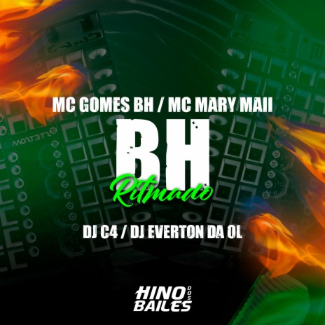 Bh Ritmado ft. DJ C4, Mc Gomes BH & Dj Everton da Ol | Boomplay Music