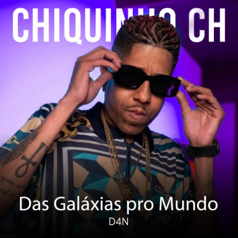 Das Galáxias pro Mundo ft. D4N | Boomplay Music