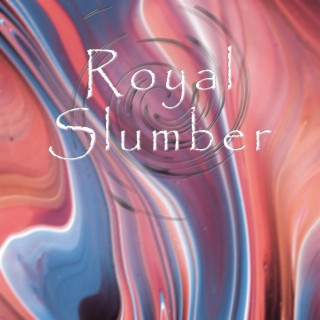 Royal Slumber