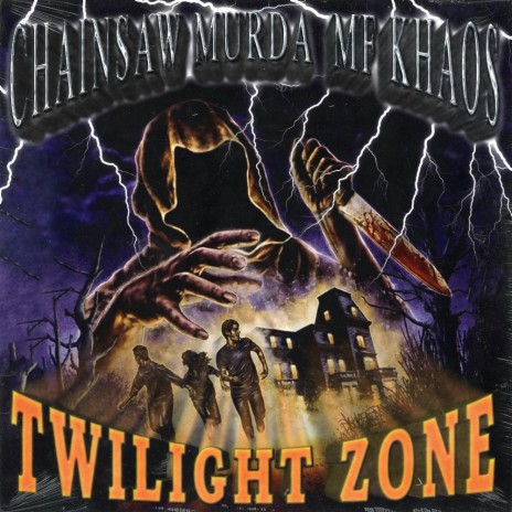 Twilight Zone ft. Chainsaw Murda