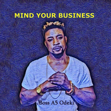 MIND YOUR BUSINESS | Boomplay Music