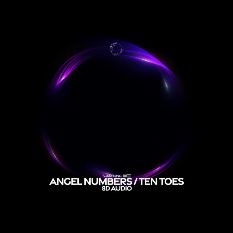 angel numbers / ten toes (8d audio) ft. (((())))