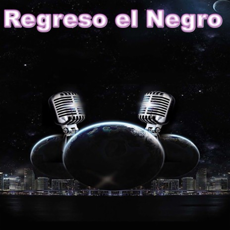 Regreso el Negro | Boomplay Music