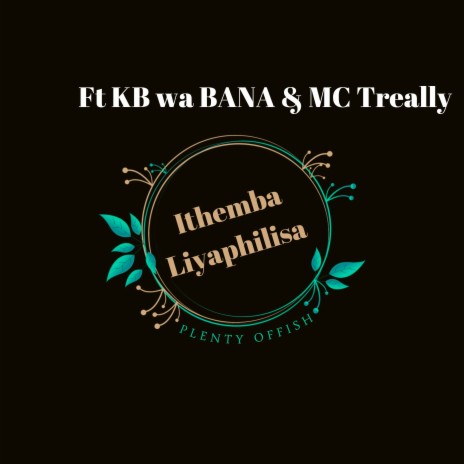 Ithemba Liyaphilisa ft. MC Treally | Boomplay Music