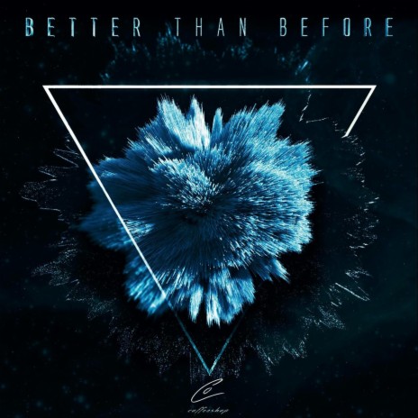 Better Than Before | Boomplay Music