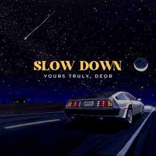 Slow Down lyrics | Boomplay Music