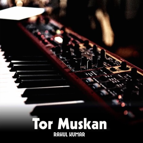 Tor Muskan | Boomplay Music