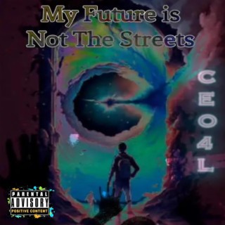 My Future is Not The Streets