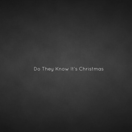 Do They Know Its Christmas ? | Boomplay Music
