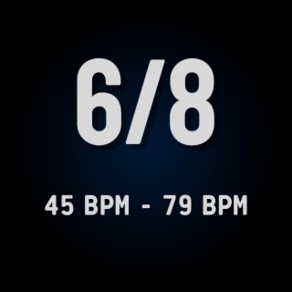 6/8 (45 to 79 BPM)