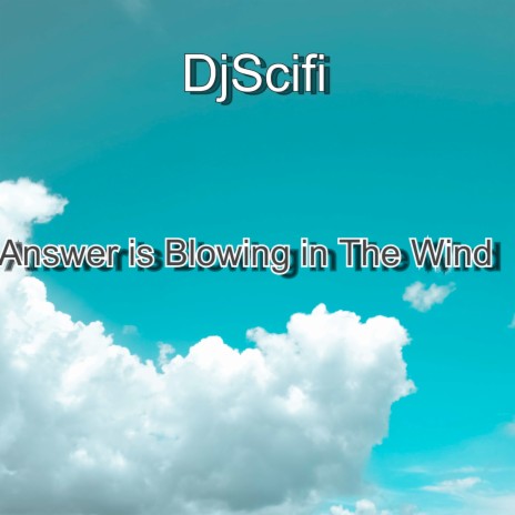 Answer Is Blowing in the Wind