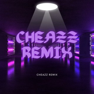 CheaZz Remix