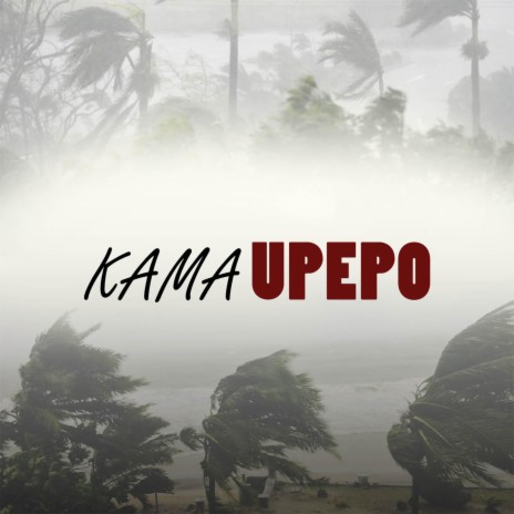 Kama upepo | Boomplay Music