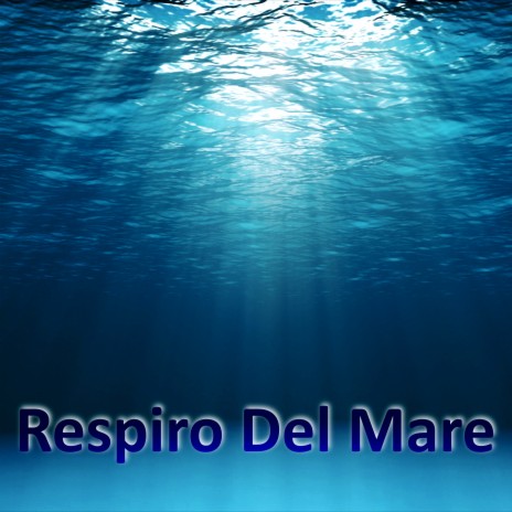 Respiro Del Mare | Boomplay Music