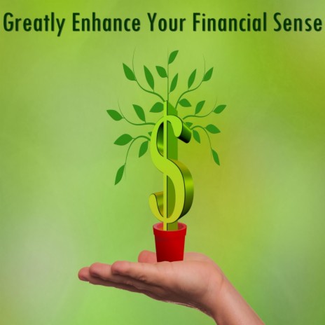 Greatly Enhance Your Financial Sense | Boomplay Music