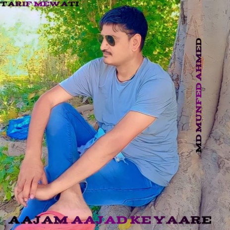 Aajam Aajad Ke Yaare | Boomplay Music