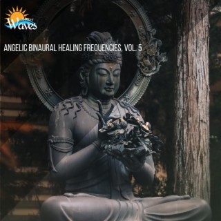 Angelic Binaural Healing Frequencies, Vol. 5