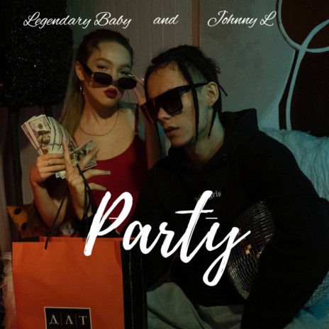 PARTY ft. Legendary Baby | Boomplay Music