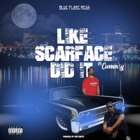 Like Scarface Did It ft. Curren$y | Boomplay Music