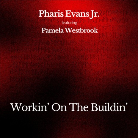 Workin' On The Buildin' ft. Pamela Westbrook | Boomplay Music