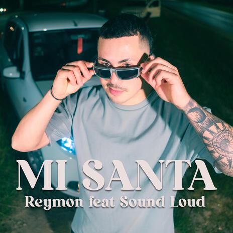 MI SANTA <3 REYMON ft. SOUND LOUD | Boomplay Music