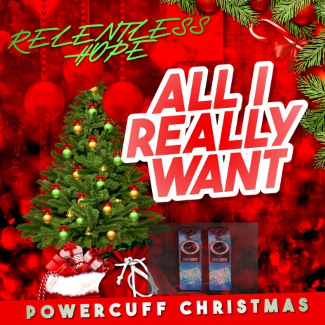 ALL I REALLY WANT(POWERCUFF CHRISTMAS) | Boomplay Music