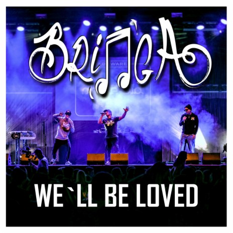 We Believe, We`ll Be Loved | Boomplay Music