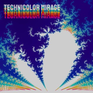 Technicolor Mirage