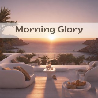 Morning Glory: Ibiza Sunrise Chill Out