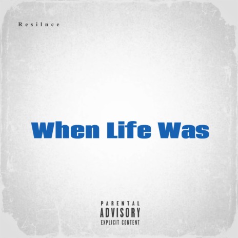 When Life Was | Boomplay Music