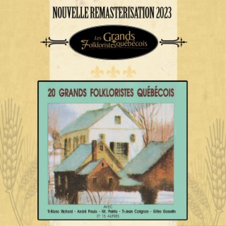20 Grands Folkloristes Québécois Volume 1 Remasterisation 2023